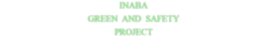 INABA GREEN AND SAFETY PROJECT